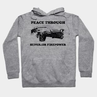 Peace Through Superior Firepower Hoodie